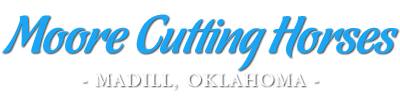 Moore Cutting Horses - Madill, Oklahoma